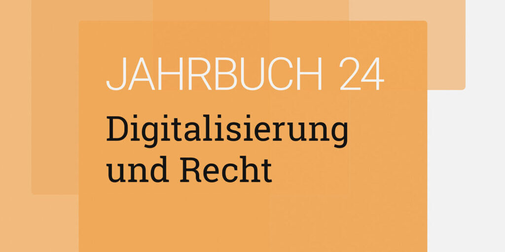 Jahrbuch 24 -Digitalisierung und Recht Jahrbuch 24 -Digitalisierung und Recht